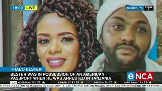 Bester was in possession of an American passport when he was arrested in Tanzania