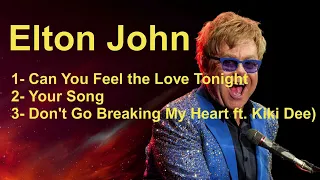 Elton John - Can You Feel the Love Tonight, Your Song, Don't Go Breaking My Heart