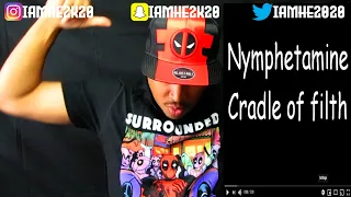 Cradle Of Filth - Nymphetamine *HE REACTS*