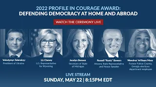 2022 Profile in Courage Award: Defending Democracy at Home and Abroad