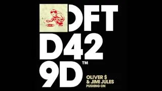 Oliver $ & Jimi Jules 'Pushing On' (Dub Mix)