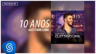 Gusttavo Lima - 10 Anos (Buteco do Gusttavo Lima) [Áudio Oficial]