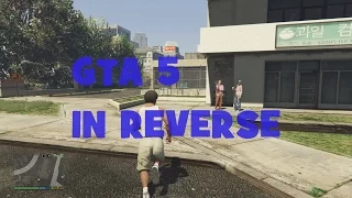 GTA V - In Reverse