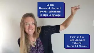 Learn House of the Lord by Phil Wickham in Sign Language - ASL Signs(Part 1 of 4-Verse 1 and Chorus)