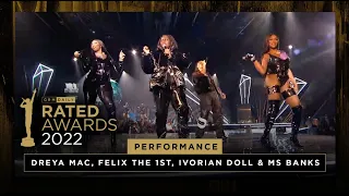 Dreya Mac, FelixThe1st, Ivorian Doll & Ms Banks - Baddie Live Performance | The Rated Awards 2022