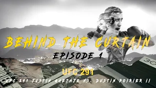 BEHIND THE CURTAIN - EPISODE 1 (UFC 291 Justin Gaethje VS. Dustin Poirier II)