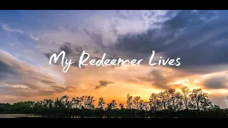 My Redeemer Lives (Nicole C. Mullen) - LGCC Easter 2021 Presentation