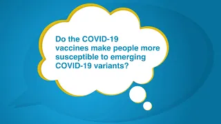 Do the COVID-19 vaccines make people more susceptible to emerging variants? - Just a Minute!