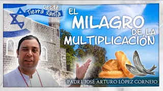El MILAGRO de la MULTIPLICACIÓN - Padre Arturo Cornejo