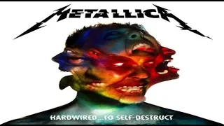 Metallica - Hardwired...To Self-Destruct (FULL ALBUM)