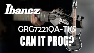 Ibanez GRG7221QA-TKS -  "Can it Prog?"