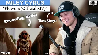 Bass Singer FIRST-TIME REACTION & ANALYSIS - Miley Cyrus | Flowers