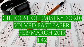 CIE IGCSE Chemistry Solved Past Paper Feb/March 2019 P42