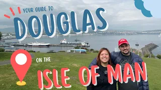 Your Guide to Douglas on the Isle of Man - What to see, eat, do!