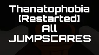 [ROBLOX] Thanatophobia [Restarted] - ALL JUMPSCARES