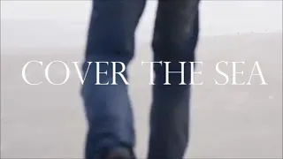 Cover the Sea (lyrics) Joshua Aaron