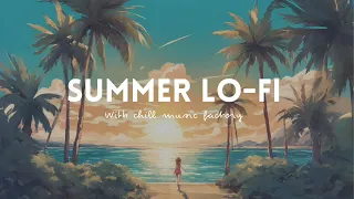 Lofi Summer chill music 【Deep Focus Study/Work Concentration [chill lo-fi hip hop beats】