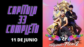 La Reina Del Flow 2 Capitulo 33 - 11 De Junio COMPLETO HD