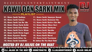 DJ Julius Best of Kawu Dan Sarki Mix Sabon Hausa Remix Na 2022 Sanadinki, Sutura, {09067946719}