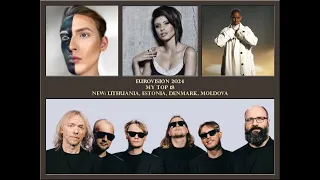 My Top 18 - Eurovision 2024, NEW LITHUANIA, ESTONIA, DENMARK, MOLDOVA, ESC