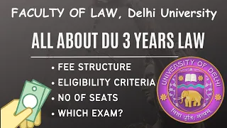 Faculty of Law Delhi University Fees Structure|DU LLB Eligibility Criteria, No of Seats|Which Exam