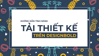 [Hướng dẫn sử dụng] Cách tải thiết kế trên DesignBold