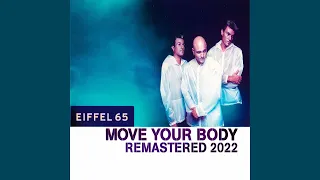 Eiffel 65 - Move Your Body | Remastered 2022