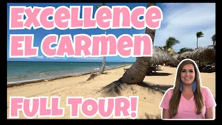 Excellence El Carmen - Full Tour