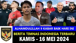 TOP 9 🔴 Berita Timnas Indonesia Hari Ini ~ Kamis, 16 Mei 2024 ~ Kabar Timnas Terbaru
