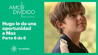 Amor dividido 6/6: Hugo acepta a Max | C-FINAL