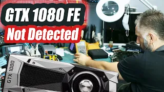 GTX 1080 FE Graphics Card not Detected. You'll be surprised why.