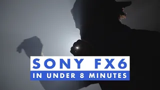 Sony FX6 & 16-35mm T3.1 | Everything You Need to Know in Under 8 Minutes