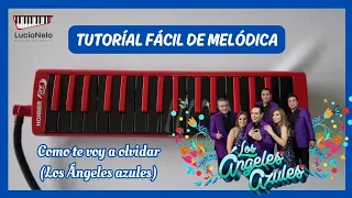 Los Ángeles Azules - Como te voy a olvidar (TUTORIAL CON MELODICA / TECLADO ) [Punteo súper fácil]