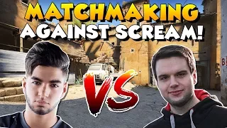 THAT ONE TIME I PLAYED AGAINST ScreaM IN MATCHMAKING...