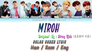 Stray Kids (스트레이 키즈) - Miroh [가사/Color Coded Lyrics Han/Rom/Eng]