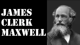 James Clerk Maxwell - Tarihe Damga Vuran 10 Sözü