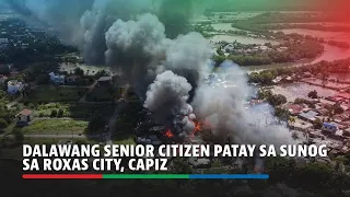Dalawang senior citizen patay sa sunog sa Roxas City, Capiz