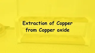 Extraction of Copper from copper oxide