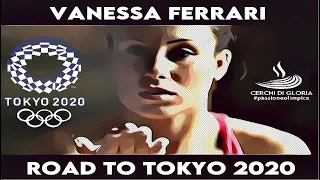 Vanessa Ferrari - Road to Tokyo 2020