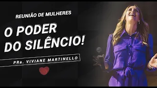 O poder do silêncio - Pra. Viviane Martinello