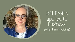 2/4 Profile applied to Business (what I am noticing)