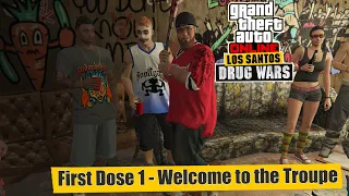 First Dose 1 - Welcome to the Troupe. Los Santos Drug Wars. GTA Online