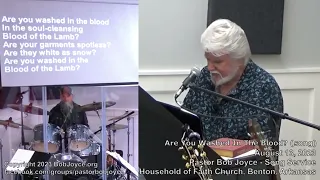 Are You Washed In The Blood? (song) - August 2023 - Pastor Bob Joyce - Household of Faith Church, AR