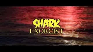 SHARK EXORCIST(2015) Trailer