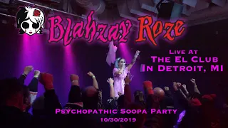 Blahzay Roze live at the El Club in Detroit, MI 10/30/2019 Psychopathic Soopa Party Devil’s Night