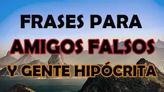 Frases para amigos falsos y gente hipócrita - Estados y frases para Whatsapp - Facebook #55