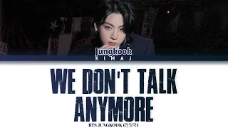 [BTS] 'We Don't Talk Anymore' Jungkook (Cover) Color Coded Lyrics Eng