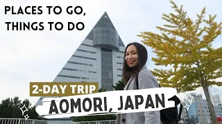 Let's Explore Aomori Japan! | Places to Go in Aomori