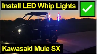 Kawasaki Mule SX ● Install Removable LED Whip Lights