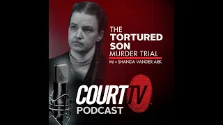 Tortured Son Murder Trial: Shanda Vander Ark Cross Examination | Court TV Podcast